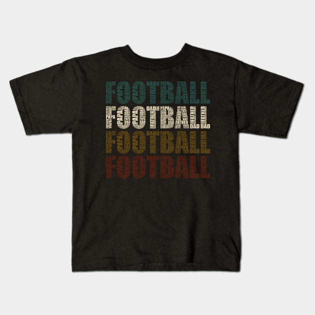 Football Dad - Funny Sports Lovers Gift For Papa Kids T-Shirt by DnB